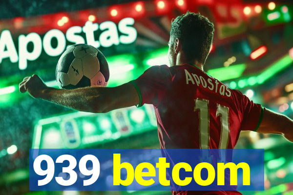 939 betcom